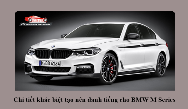 Chi tiết khác biệt tạo nên danh tiếng cho BMW M Series