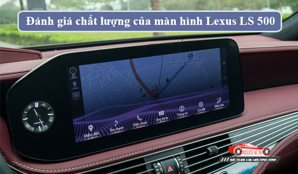 Đánh giá chất lượng của màn hình Lexus LS 500
