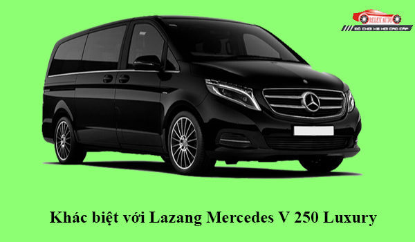 Khác biệt với Lazang Mercedes V250 Luxury