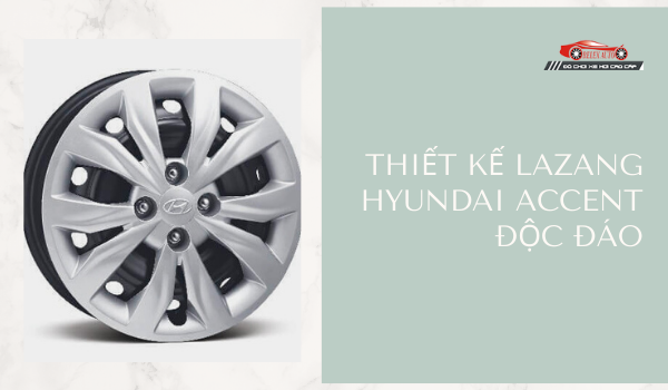 Lazang Hyundai độc đáo tạo nét cho xế yêu của bạn