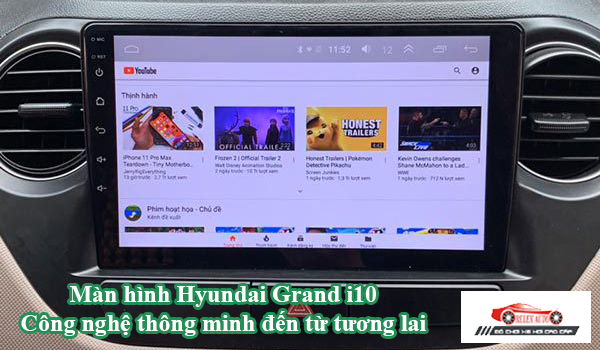Màn hình Hyundai Grand i10 – Công nghệ thông minh đến từ tương lai
