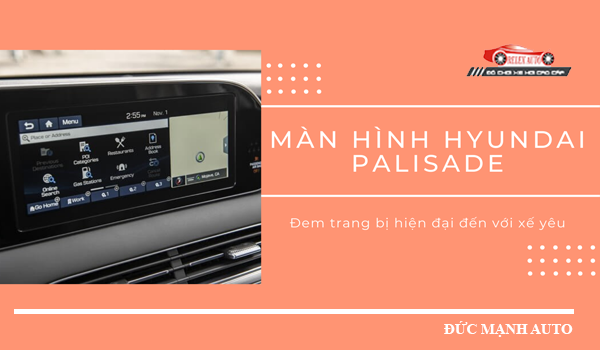 Màn hình Hyundai Palisade – Đem trang bị hiện đại đến với xế yêu