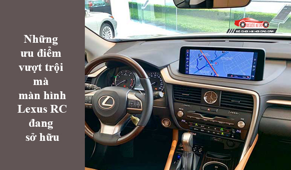Những ưu điểm vượt trội mà màn hình Lexus RC đang sở hữu