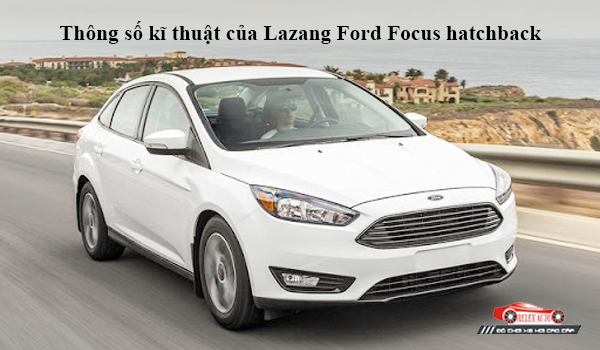 Thông số kỹ thuật của Lazang Ford Focus Hatchback