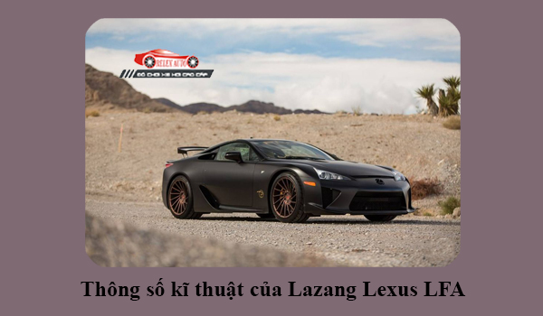 Thông số kĩ thuật của Lazang Lexus LFA