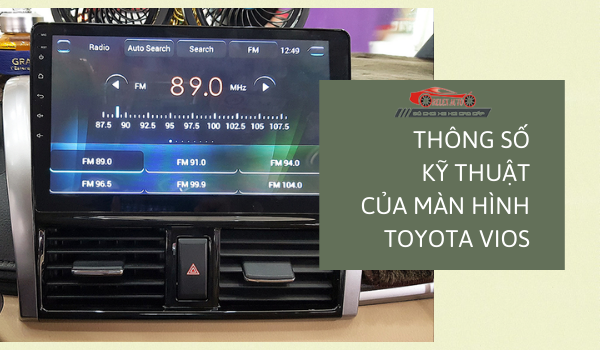 Thông số kỹ thuật của màn hình Toyota Vios