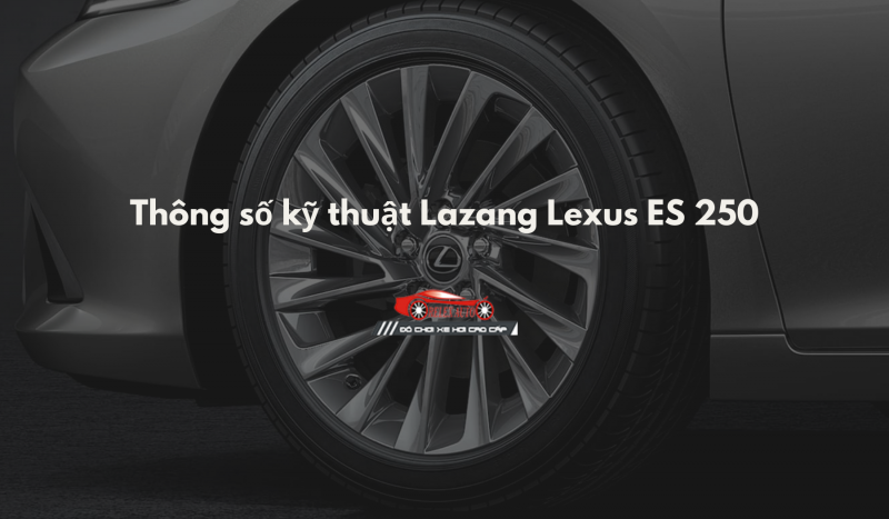 Thông số kỹ thuật lazang lexus 250