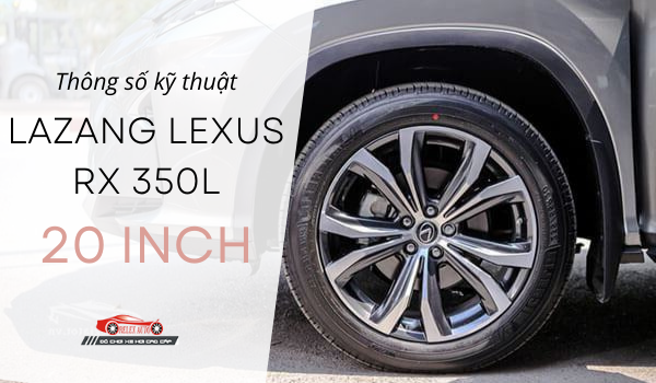 Thông số kỹ thuật Lazang Lexus RX350L 20 inch