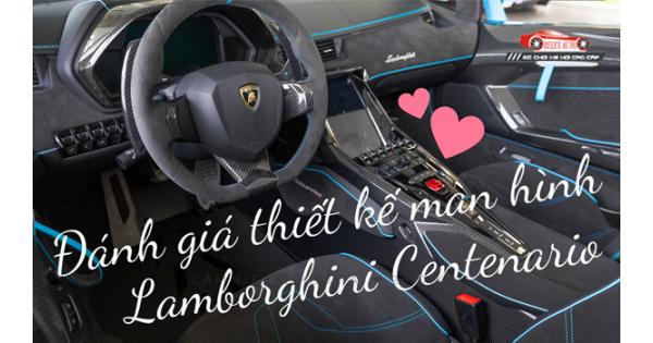 Đánh Giá Thiết Kế Màn Hình Lamborghini Centenario
