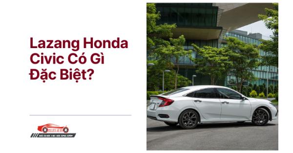 Lazang Honda Civic Có Gì Đặc Biệt?