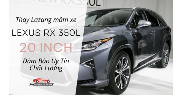 Thay Lazang mâm xe Lexus RX 350L 20 inch Đảm Bảo Uy Tín Chất Lượng