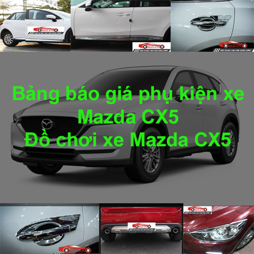 Báo giá phụ kiện, Đồ chơi Xe Mazda CX5 